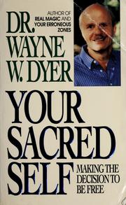 Cover of: Your sacred self: making the decision to be free