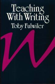 Cover of: Teaching with writing by Toby Fulwiler