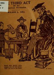 Cover of: The third act of the American revolution | Wilson L. Gill