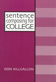Cover of: Sentence composing for college: a worktext on sentence variety and maturity