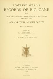 Cover of: Records of big game with their distribution, characteristics, dimensions, weights, and horn & tusk measurements by Rowland Ward