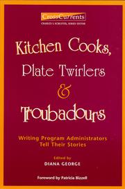 Cover of: Kitchen cooks, plate twirlers & troubadours: writing program administrators tell their stories