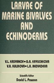 Larvae of marine bivalves and echinoderms by David L. Pawson