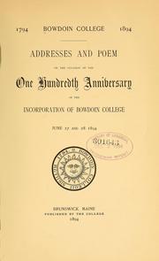 Cover of: Addresses and poem on the occasion of the one hundredth anniversary of the incorporation of Bowdoin college