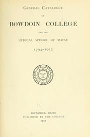 Cover of: General catalogue of Bowdoin college and the Medical school of Maine, 1794-1912