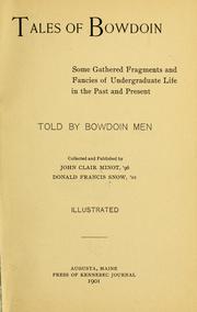 Cover of: Tales of Bowdoin: some gathered fragments and fancies of undergraduate life in the past and present told by Bowdoin men