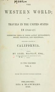 Cover of: The western world: or, Travels in the United States in 1846-47:  exhibiting them in their latest development, social, political and industrial, including a chapter on California.