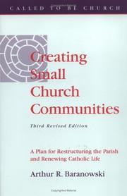 Creating small church communities by Arthur R. Baranowski