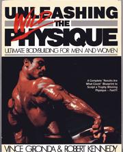 Cover of: Unleashing the wild physique: ultimate bodybuilding for men and women