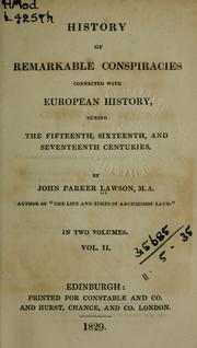 Cover of: History of remarkable conspiracies connected with  European history: during the fifteenth, sixteenth,  and seventeenth centuries
