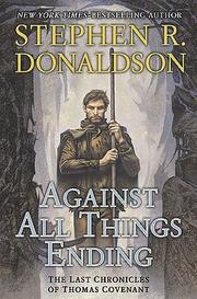 Against All Things Ending by Stephen R. Donaldson, Stephen Donaldson, Stephen R. Donaldson