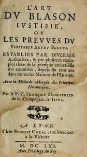Cover of: L'art du blason justifié, ou, Les preuves du véritable art du blason ... by C.-F Menestrier
