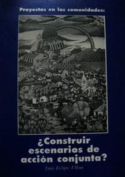 Cover of: PROYECTOS EN LAS COMUNIDADES: ¿CONSTRUIR ESCENARIOS DE ACCIÓN CONJUNTA?