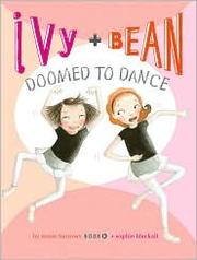 Cover of: Doomed to Dance (Ivy + Bean #6) by 