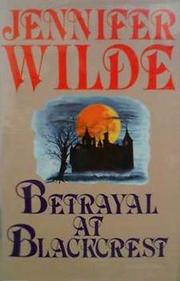 Cover of: Betrayal at Blackcrest by Jennifer Wilde