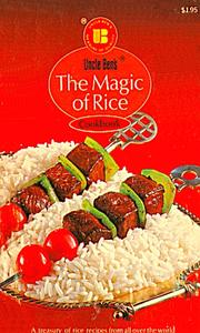 Cover of: Uncle Ben's the magic of rice cookbook. by Uncle Ben's, inc.
