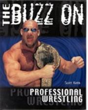 Cover of: The Buzz on Professional Wrestling