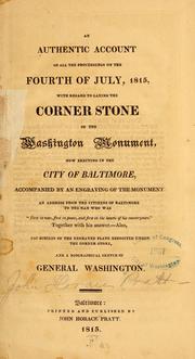 Cover of: An authentic account of all the proceedings on the fourth of July, 1815: with regard to laying the corner stone of Washington monument