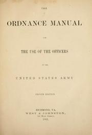 Cover of: The ordnance manual for the use of the officers of the United States Army by United States. Army. Ordnance Dept.