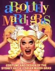 Absolutely Mardi Gras : costume and design of the Sydney gay & lesbian Mardi Gras