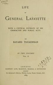 Cover of: Life of General Lafayette: with a critical estimate of his character and public acts