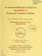 Cover of: An annotated bibliography of seagrasses with emphasis on planting and propagation techniques | Daniel B. Knight