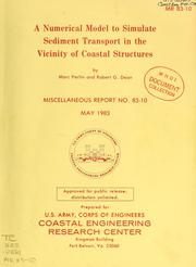 Cover of: A numerical model to simulate sediment transport in the vicinity of coastal structures | Marc Perlin