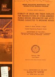 Cover of: Stability of dolos and tribar overlays for rehabilitation of stone-armored rubble-mound breakwater and jetty trunks subjected to breaking waves by Robert D. Carver