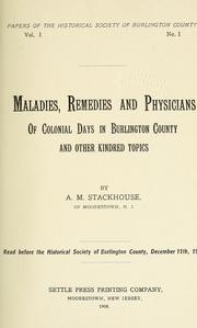 Cover of: Maladies, remedies and physicians of colonial days in Burlington County: and other kindred topics