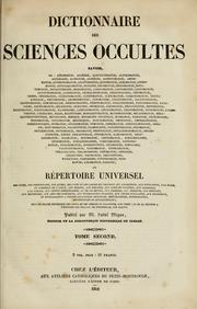 Cover of: Dictionnaire des sciences occultes ...: ou, Repertoire universal des êtres, des personnages, des livres, des faits et des choses qui tiennent aux apparitions