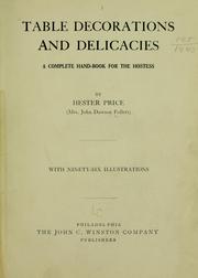 Cover of: Table decorations and delicacies: a complete hand-book for the hostess