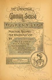 Cover of: The universal common sense cookery book: Practical recipes for household use ...