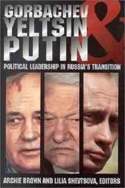 Cover of: Gorbachev, Yeltsin, and Putin: political leadership in Russia's transition