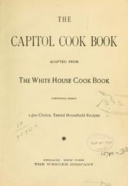Cover of: The Capitol cook book adapted from the White House cook book containing nearly 1,500 choice, tested household recipes