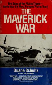 Cover of: The Maverick War: Chennault and the Flying Tigers