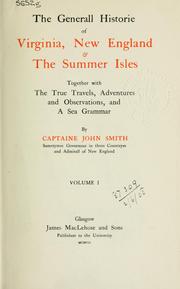 Cover of: The general historie of Virginia, New England and the Summer Isles: together with the true travels, adventures and observations, and a sea grammar