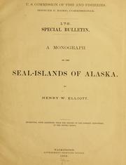Cover of: A monograph of the seal-islands of Alaska.