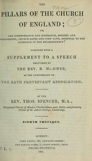 Cover of: The pillars of the Church of England: or, Are intemperance and ignorance, bigotry and infallibility, Church rates and Corn laws, essential to the existence of the Establishment?  Together with a supplement to a speech delivered by R. McGhee.  At the anniversary of the Bath Protestant Association..