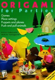 Cover of: Origami for Parties: Games, Place Settings, Puppets and Planes, Push and Pull Animals
