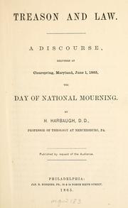 Cover of: Treason and law.: A discourse, delivered at Clearspring, Maryland, June 1, 1865, the day of national mourning.
