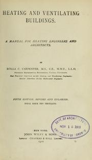 Cover of: Heating and ventilating buildings: a manual for heating engineers and architects
