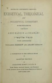 Cover of: Notes on a hitherto unknown exegetical, theological and philosophical commentary to the Pentateuch composed by Aboo Manzǔr al-Dhamâri