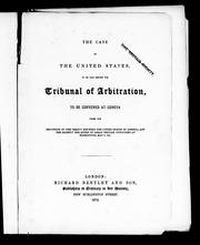 The Case of the United States, to be laid before the Tribunal of Arbitration to be convened at Geneva by United States