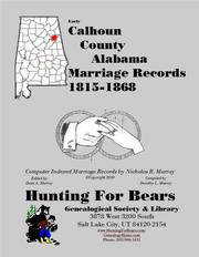 Early Calhoun County Alabama Marriage Records 1815-1868 by Nicholas Russell Murray
