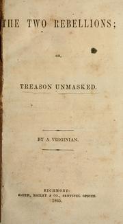 Cover of: The two rebellions, or, Treason unmasked.