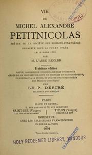 Cover of: Vie de Michel Alexandre Petitnicolas by Renard Abbé, aum^onier des soeurs hospitali`eres du Saint-Esprit.