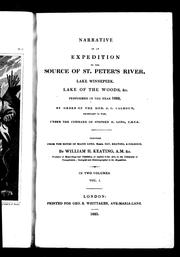 Cover of: Narrative of an expedition to the source of St. Peter's River, Lake Winnepeek, Lake of the Woods, &c: performed in the year 1823 by order of the Hon. J.C. Calhoun, secretary of war, under the command of Stephen H. Long, U.S.T.E.