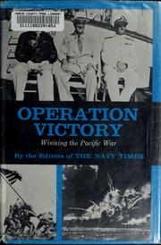 Cover of: Operation victory; winning the Pacific war by by the editors of the Navy times.