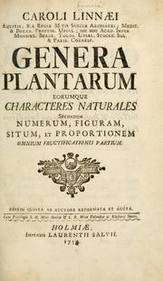 Cover of: Caroli Linnaei ... Genera plantarum eorumque characteres naturales secundum numerum, figuram, situm, et proportionem omnium fructificationis partium by Carl Linnaeus