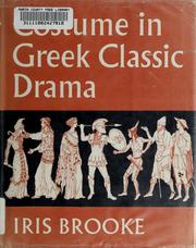 Cover of: Costume in Greek classic drama. by Iris Brooke